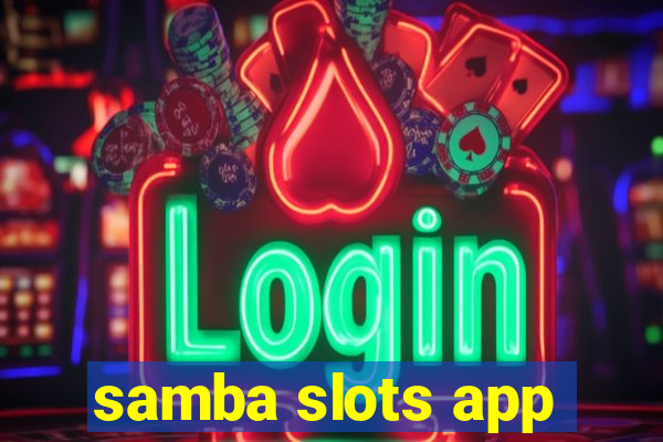 samba slots app